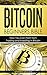 Bitcoin Beginners Bible: Ho...
