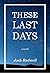 These Last Days