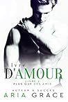 Ivre d'amour by Aria Grace
