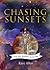 Chasing Sunsets by Kaye Allen Chasing Sunsets by Kaye Allen