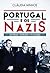 Portugal e os Nazis : histórias e segredos de uma aliança
