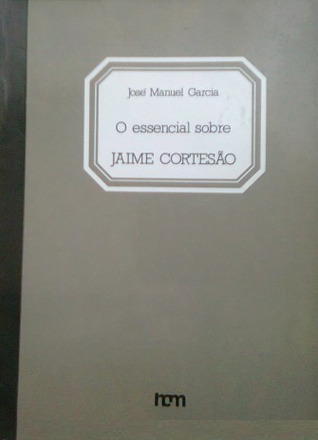 O essencial sobre Jaime Cortesão