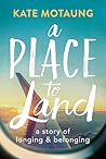 A Place to Land: ...