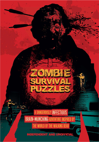 Zombie Survival Puzzles: A Dangerously Infectious Brain-Munching Adventure Inspired by the World of The Walking Dead (Hardcover)