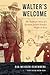 Walter's Welcome: The Intimate Story of a German-Jewish Family's Flight from the Nazis to Peru