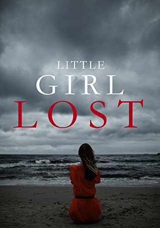 Little Girl Lost (A Riveting Kidnapping Mystery, #7)