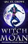 Witch and Moan by Val St. Crowe