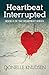 Heartbeat Interrupted (Heartbeat Series, #2). by Donelle Knudsen