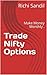 Trade Nifty Options: Make M...