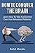 How To Conquer The Brain by Rohit Shinde