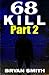 68 Kill Part 2