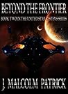 Beyond The Frontier by J. Malcolm Patrick Beyond The Frontier by J. Malcolm Patrick