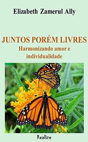 JUNTOS PORÉM LIVRES: Harmonizando amor e individualidade (Portuguese Edition)