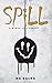 Spill: A Minor Epic Comedy