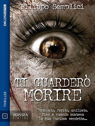 Ti guarderò morire (Kindle Edition)