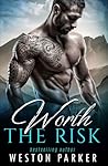 Worth the Risk by Weston Parker