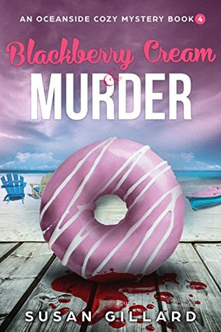 Blackberry Cream & Murder (Oceanside Mystery #4)