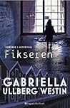 Fikseren by Gabriella Ullberg Westin