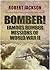 Bomber!: Famous Bomber Missions of World War II