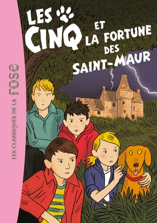 Les Cinq et la fortune des Saint-Maur (Les Cinq #31)