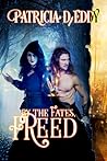 By the Fates, Freed by Patricia D. Eddy