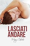 Lasciati andare by Mary Calmes