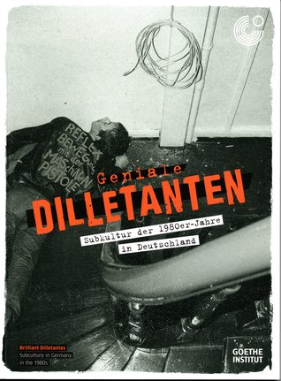 Geniale Dilletanten: Subkultur der 1980er-Jahre in Deutschland