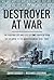 Destroyer at War: The Fighting Life and Loss of HMS Havock from the Atlantic to the Mediterranean 1939–42