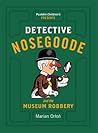 Detective Nosegoode and the Museum Robbery by Marian Orłoń