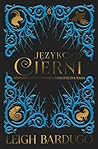 Język Cierni. Opowieści snute o północy i niebezpieczna magia by Leigh Bardugo