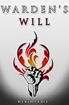 Warden's Will (Tyranny Cycle #1) Warden's Will (Tyranny Cycle #1)