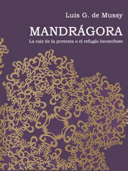 Mandrágora : la raíz de la protesta o el refugio inconcluso