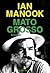 Mato grosso by Ian Manook
