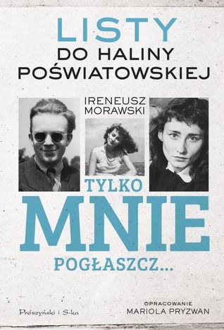 Tylko mnie pogłaszcz… Listy do Haliny Poświatowskiej (Paperback)