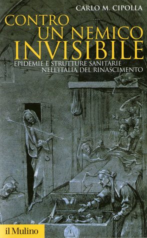 Contro un nemico invisibile: Epidemie e strutture sanitarie nell'Italia del Rinascimento (Paperback)