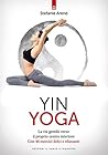 Yin yoga: La via ...