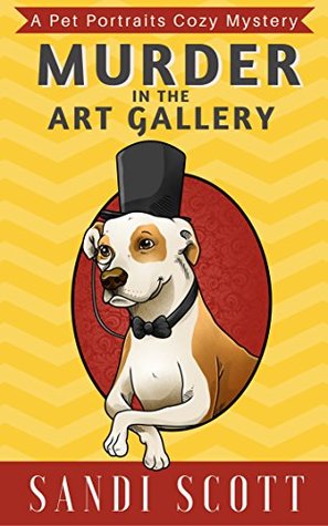 Murder in the Art Gallery (Pet Portraits Mystery, #1)
