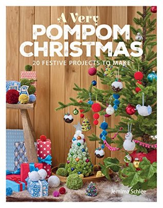 A Very Pompom Christmas: 20 Festive Projects to Make (Kindle Edition)