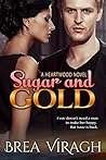 Sugar and Gold by Brea Viragh