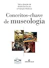 Conceitos-chave de Museologia by André Desvallées