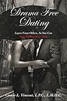 Drama Free Dating by Camie L. Vincent