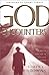 God Encounters: To Touch God and Be Touched by Him