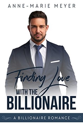 Finding Love with the Billionaire (A Clean Billionaire Romance #3)