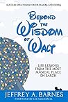 Beyond the Wisdom of Walt: Life Lessons from the Most Magical Place on Earth Book cover for Beyond the Wisdom of Walt: Life Lessons from the Most Magical Place on Earth