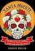 Santa Muerte: The History, Rituals, and Magic of Our Lady of the Holy Death