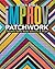Improv Patchwork: Dynamic Quilts Made with Line & Shape