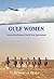 Gulf Women: Voices from Rem...