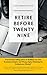 RETIRE BEFORE TWENTY-NINE (...