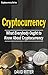 Cryptocurrency: What Everyone Ought To Know About Cryptocurrency - Bitcoin, Bitcoin Investing, Bitcoin Trading, Blockchain
