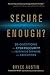 Secure Enough?: 20 Questions on Cybersecurity for Business Owners and Executives